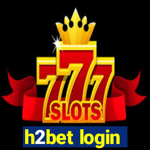 h2bet login